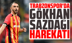 Trabzonspor'da Gökhan Sazdağı harekatı