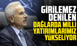 Bakan Uraloğlu: Girilemez denilen dağlarda, milli yatırımlarımız yükseliyor
