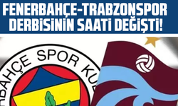Fenerbahçe-Trabzonspor derbisinin saati değişti!