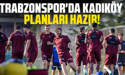 Trabzonspor'da Kadıköy planları hazır!