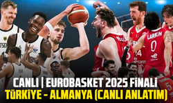 CANLI | EuroBasket 2025 finali: Türkiye - Almanya (CANLI ANLATIM)