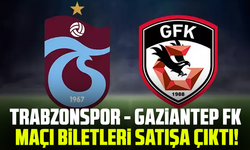 Trabzonspor - Gaziantep FK maçı biletleri satışa çıktı!