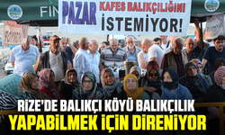 Rize’de Balıkçı köyü balıkçılık yapabilmek için direniyor