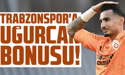 Trabzonspor'a Uğurcan Çakır bonusu!