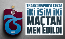 Trabzonspor'a ceza! İki isim iki maçtan men edildi