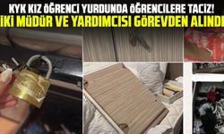 İki müdür ve yardımcısı görevden alındı! KYK kız öğrenci yurdunda öğrencilere taciz
