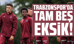 Trabzonspor'da tam beş eksik!