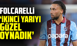 Folcarelli “İkinci yarıyı güzel oynadık”