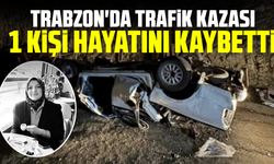 Trabzon'da trafik kazası: 1 kişi hayatını kaybetti