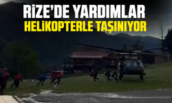 Rize’de yardımlar helikopterle taşınıyor