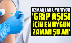 Uzmanlar uyarıyor: "Grip aşısı için en uygun zaman şu an"
