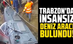 Trabzon'da insansız deniz aracı bulundu!