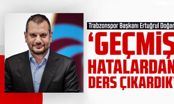 Ertuğrul Doğan "Geçmiş hatalardan ders çıkardık"