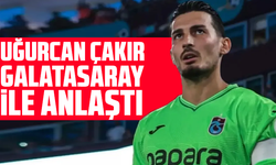 Uğurcan Çakır Galatasaray ile anlaştı