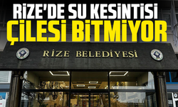 Rize'de Su Kesintisi Çilesi Bitmiyor