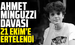 Ahmet Minguzzi Davası 21 Ekim’e Ertelendi