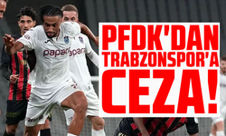 PFDK'dan Trabzonspor'a ceza!