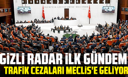 Gizli radar ilk gündem! Trafik cezaları Meclis'e geliyor
