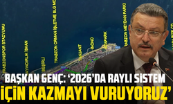 Başkan Genç: “2026’da Raylı Sistem için Kazmayı Vuruyoruz”