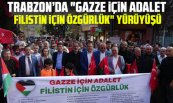 Trabzon’da "Gazze İçin Adalet, Filistin İçin Özgürlük" yürüyüşü