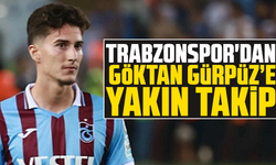 Trabzonspor'dan Göktan Gürpüz’e yakın takip