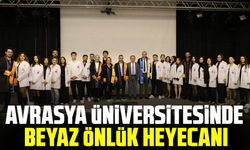 Avrasya Üniversitesinde beyaz önlük heyecanı
