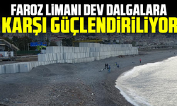 Faroz Limanı dev dalgalara karşı güçlendiriliyor
