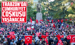 Trabzon’da Cumhuriyet Coşkusu Yaşanacak