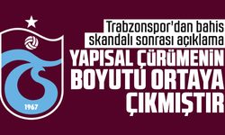 Trabzonspor'dan bahis skandalı sonrası açıklama: Yapısal Çürümenin Boyutu Açıkça Ortaya Çıkmıştır