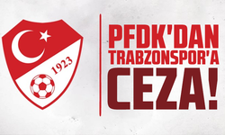 PFDK'dan Trabzonspor'a ceza!