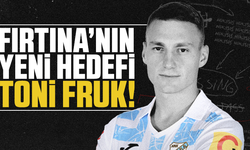 Fırtına’nın yeni hedefi Toni Fruk!