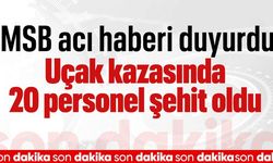 MSB: Düşen askeri uçakta 20 personel şehit oldu