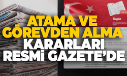 Atama ve görevden alma kararları Resmi Gazete'de