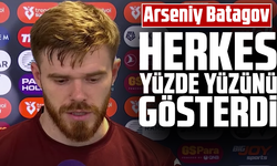 Batagov "Herkes yüzde yüzünü gösterdi"