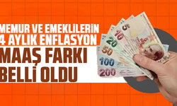 Memur ve emeklilerin 4 aylık enflasyon maaş farkı belli oldu