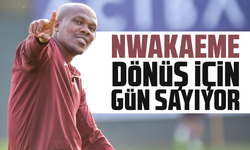 Nwakaeme, dönüş için gün sayıyor