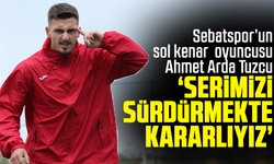 Ahmet Arda Tuzcu: “Serimizi Sürdürmekte Kararlıyız”