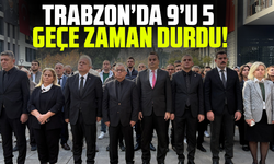 Trabzon’da 9’u 5 geçe zaman durdu!