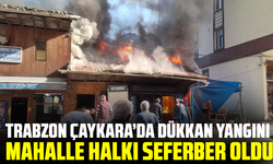 Trabzon Çaykara’da dükkan yangını: Mahalle halkı seferber oldu