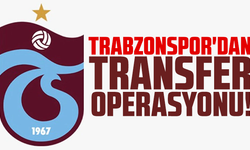Trabzonspor'dan transfer operasyonu!