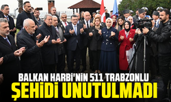 Balkan Harbi'nin 511 Trabzonlu şehidi unutulmadı