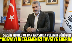 Sezgin Mumcu ve Bak arasında polemik sürüyor: “Dosyayı incelemenizi tavsiye ederim”
