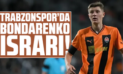 Trabzonspor’da Bondarenko ısrarı!