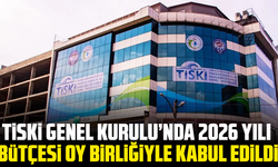 TİSKİ Genel Kurulu’nda 2026 yılı bütçesi oy birliğiyle kabul edildi