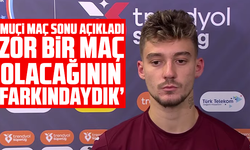 Muçi “Zor bir maç olacağının farkındaydık”