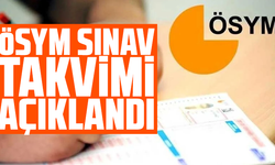 ÖSYM sınav takvimi açıklandı