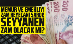 Memur ve emekliyi zam heyecanı sardı! Seyyanen zam olacak mı? İşte o tablo