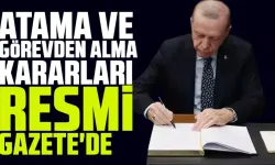 Atama ve görevden alma kararları Resmi Gazete'de