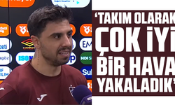 Ozan Tufan "Takım olarak da çok iyi bir hava yakaladık"