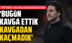Fatih Tekke "Bugün kavgadan kaçmadık"